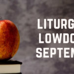 Liturgical Lowdown: September