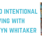 S5 Ep12: How-to Intentional Living with Kathryn Whitaker